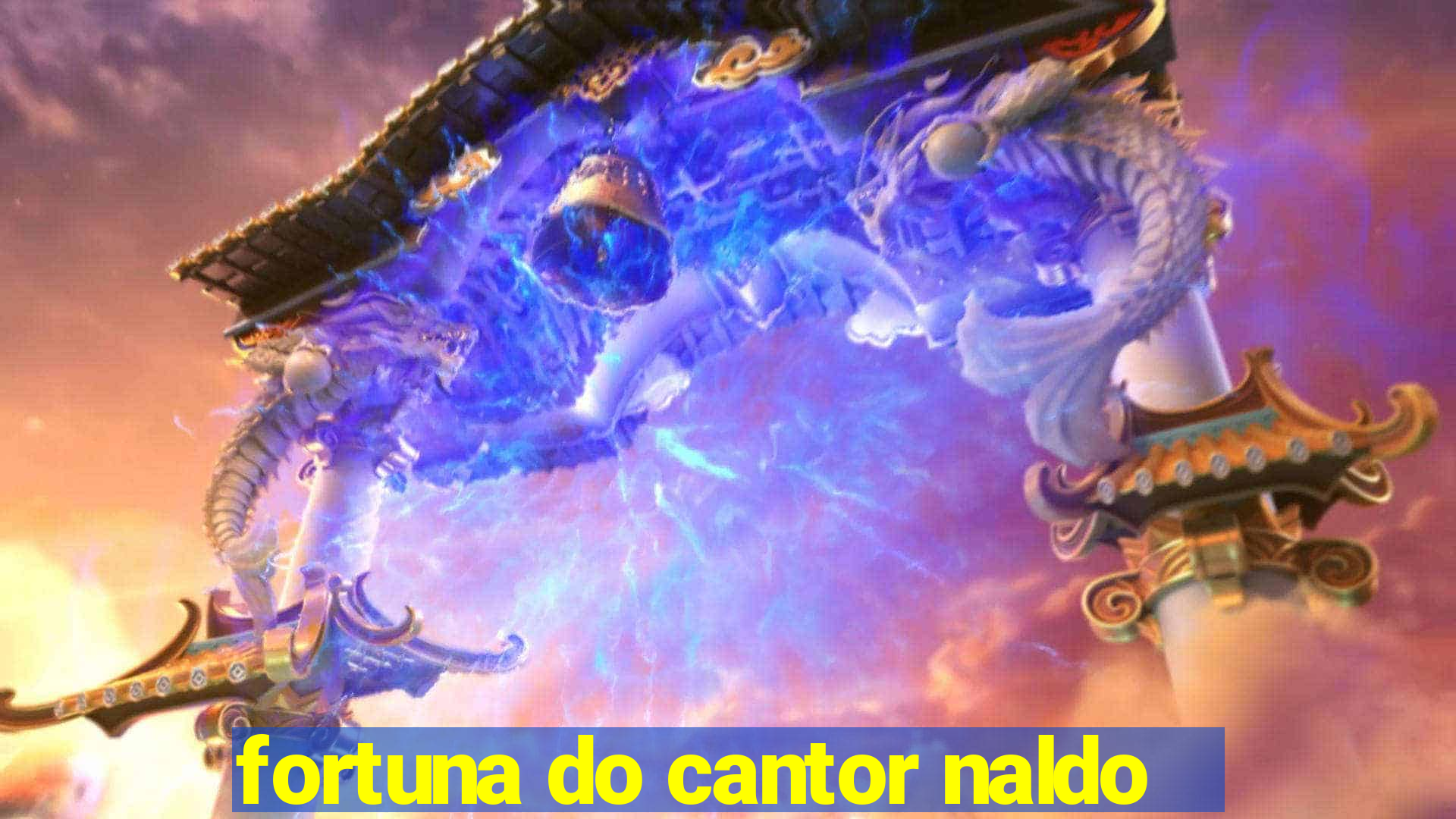 fortuna do cantor naldo